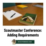 Scoutmaster Conference: Adding Requirements