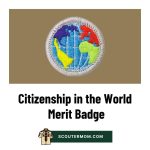 Citizenship in the World Merit Badge for 2026: Free Resources and Answers